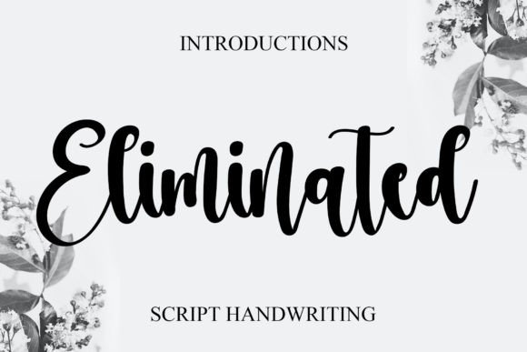 Eliminated: A Handwritten Typeface That Breathes Quiet Confidence