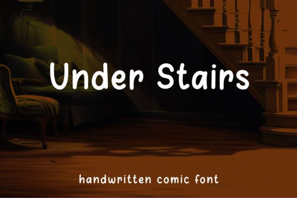 Under Stairs Font: A Handwritten Display Typeface for Campaign Personality